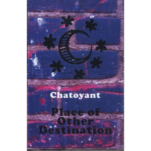 CHATOYANT / PLACE OF OTHER DESTINATION (CASSETTE)