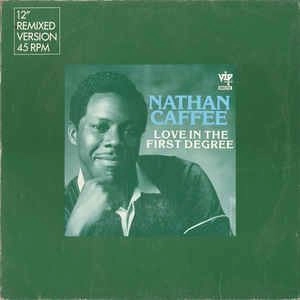 NATHAN CAFFEE / LOVE IN THE FIRST DEGREE