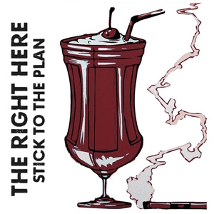 RIGHT HERE / STICK TO THE PLAN