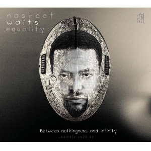 NASHEET WAITS / ナシート・ウェイツ / BETWEEN NOTHINGNESS AND INFINITY