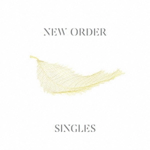 NEW ORDER / ニュー・オーダー / シングルズ