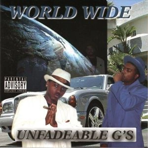 UNFADEABLE G'S / WORLD WIDE