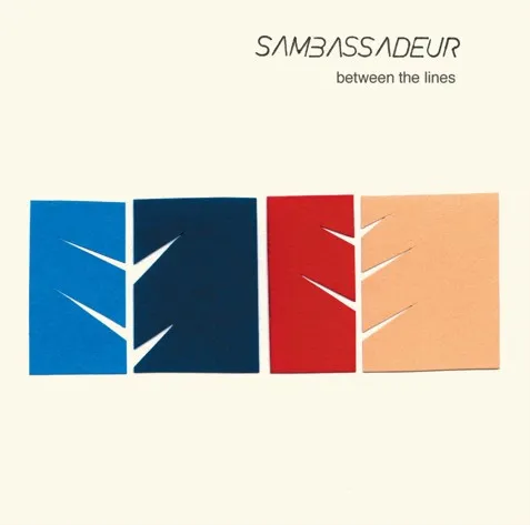 SAMBASSADEUR / サンバサダー / BETWEEN THE LINES