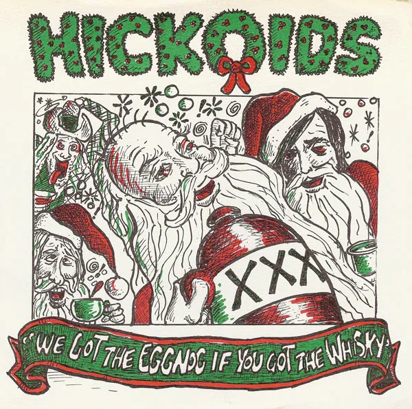 HICKOIDS / ヒッコイドス / WE GOT THE EGGNOG IF YOU GOT THE WHISKEY