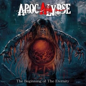 APOCALYPSE (METAL) / アポカリプス(METAL) / ザ・ビギニング・オブ・ジ・エターニティー / THE BEGINNING OF THE ETERNITY