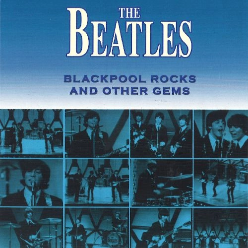 BEATLES / ビートルズ / BLACKPOOL ROCKS AND OTHER GEMS