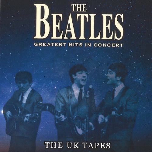 BEATLES / ビートルズ / GREATSTS HITS IN CONCERT - THE UK TAPES