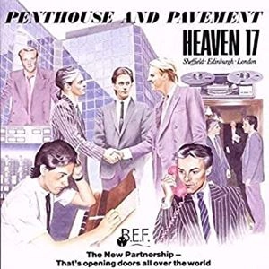 HEAVEN 17 / ヘヴン17 / PENTHOUSE & PAVEMENT