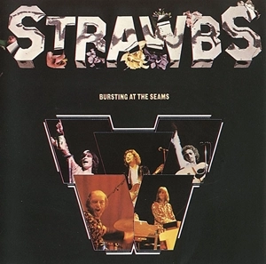 STRAWBS / ストローブス / BURSTING AT THE SEAMS