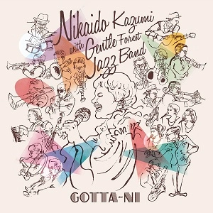 二階堂和美 with Gentle Forest Jazz Band / GOTTA-NI