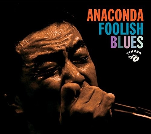 ANACONDA / FOOLISH BLUES