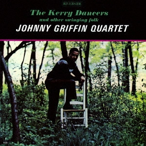 JOHNNY GRIFFIN / ジョニー・グリフィン / THE KERRY DANCERS / ザ・ケリー・ダンサーズ