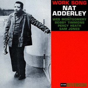 NAT ADDERLEY / ナット・アダレイ / ワーク・ソング / WORK SONG