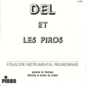 DEL ET LES PIROS / PASSE LE TEMPS / DONNE A MOIN LA MAIN