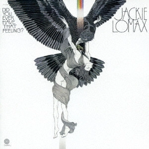 JACKIE LOMAX / ジャッキー・ロマックス / ディド・ユー・エヴァー・ハヴ・ザット・フィーリング / DID YOU EVER HAVE THAT FEELING?
