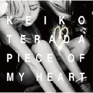 KEIKO TERADA / 寺田恵子 / PIECE OF MY HEART