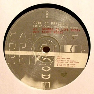 CODE OF PRACTICE / CAN WE CHANGE THE FUTURE REMIXES
