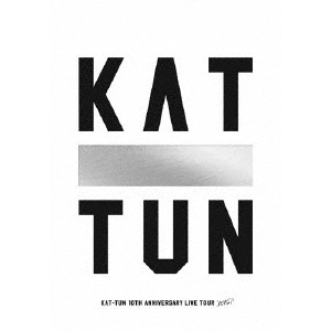 KAT-TUN / KAT-TUN 10TH ANNIVERSARY LIVE TOUR “10Ks!”