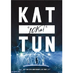 KAT-TUN / KAT-TUN 10TH ANNIVERSARY LIVE TOUR “10Ks!”