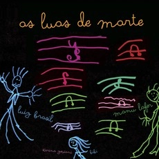 LUIZ BRASIL E MANU LAFER / ルイス・ブラジル & マヌ・ラフェール / AS LUAS DE MARTE