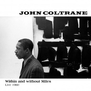 JOHN COLTRANE / ジョン・コルトレーン / "Within & Without Miles, Live 1960(2LP)"
