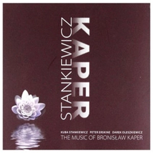 KUBA STANKIEWICZ / クバ・スタンキェヴィッチ / MUSIC OF BRONISLAW KAPER
