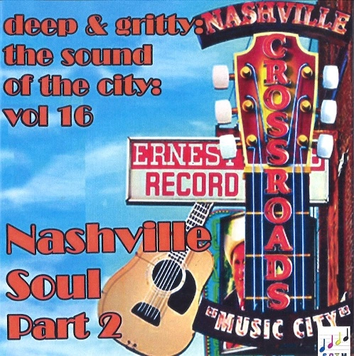 V.A. (SOUND OF THE CITY) / VOL.16 DEEP & GRITTY: THE SOUND OF THE CITY NASHVILLE SOUL PART 2