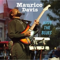 MAURICE DAVIS / モーリス・デイヴィス / I HAVE THE BLUES