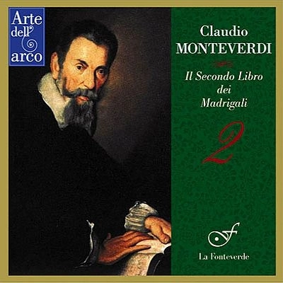 LA FONTEVERDE / ラ・フォンテヴェルデ / モンテヴェルディ：マドリガーレ集第2巻(1590)