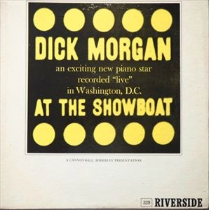DICK MORGAN / ディック・モーガン / AT THE SHOWBOAT
