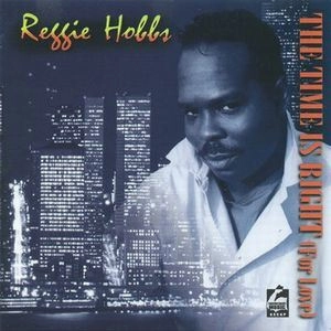 REGGIE HOBBS / TIME IS RIGHT