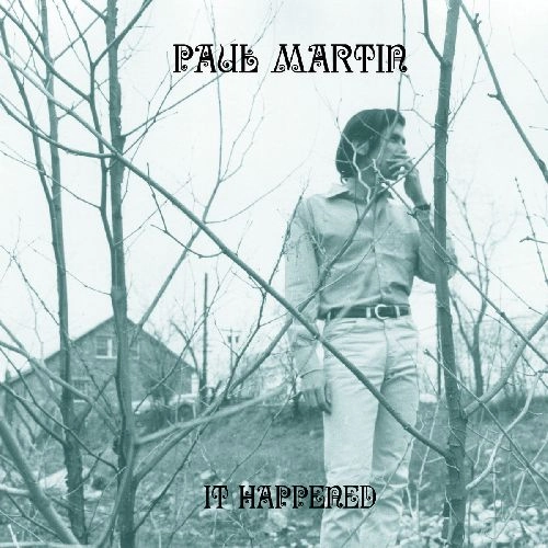 PAUL MARTIN / IT HAPPENED