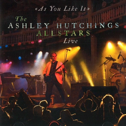 THE ASHLEY HUTCHINGS ALLSTARS / ASHLEY HUTCHINGS ALLSTARS / AS YOU LIKE IT