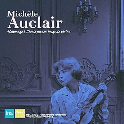 MICHELE AUCLAIR / ミシェル・オークレール / HOMMAGE A L'ECOLE FRANCO-BELGE DE VIOLON(2CD)