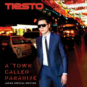 TIESTO / ティエスト / ア・タウン・コールド・パラダイス ジャパン・スペシャル・エディション
