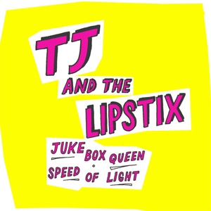 TJ & THE LIPSTIX / JUKE BOX QUEEN (7")