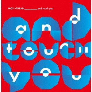 Mop of Head / and Touch You