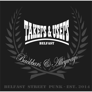 TAKERS & USERS / BACKBARS & ALLEYWAYS
