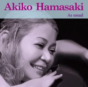 AKIKO HAMASAKI / 浜崎明子 / アズ・ユージュアル / As usual