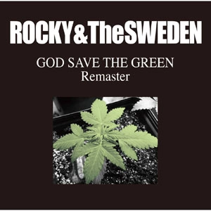 ROCKY&TheSWEDEN / GOD SAVE THE GREEN REMASTER