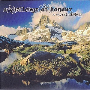 A CHALLENGE OF HONOUR / A MORAL DESTINY