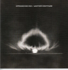 OPPENHEIMER MKII / ANOTHER NIGHTMARE