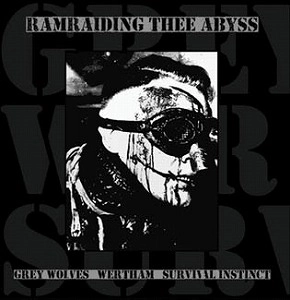 GREY WOLVES / WERTHAM / SURVIVAL INSTINCT / RAMRAIDING THEE ABYSS