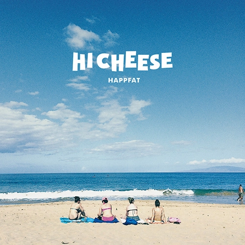 HAPPFAT / HI CHEESE