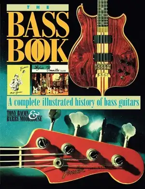 TONY BACON / BASS BOOK - COMPLETE ILLUSTRATED HISTORY OF BASS GUITARS