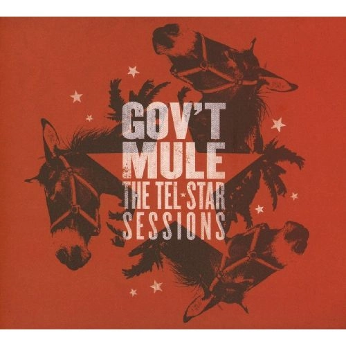 GOV'T MULE / ガヴァメント・ミュール / THE TEL-STAR SESSIONS