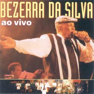BEZERRA DA SILVA / ベゼーハ・ダ・シルヴァ / AO VIVO