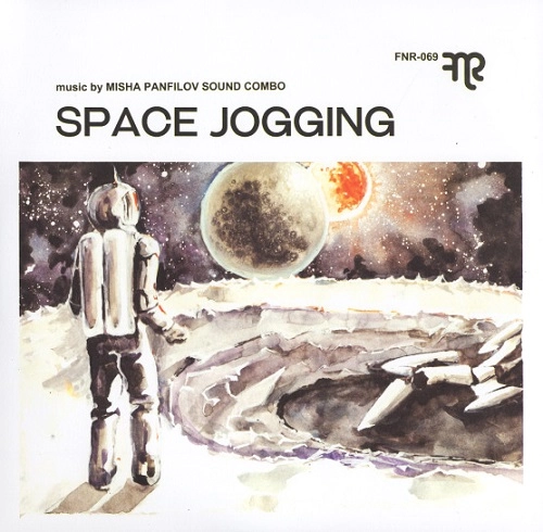 MISHA PANFILOV SOUND COMBO / SPACE JOGGING / OLIVER ROBOTRON