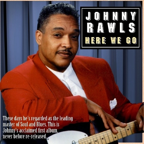 JOHNNY RAWLS / ジョニー・ロウルズ / HERE WE GO