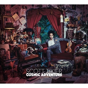 SCOTT TIXIER / COSMIC ADVENTURE